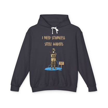 "I Need Stainless Steel Waders" Sweatshirt